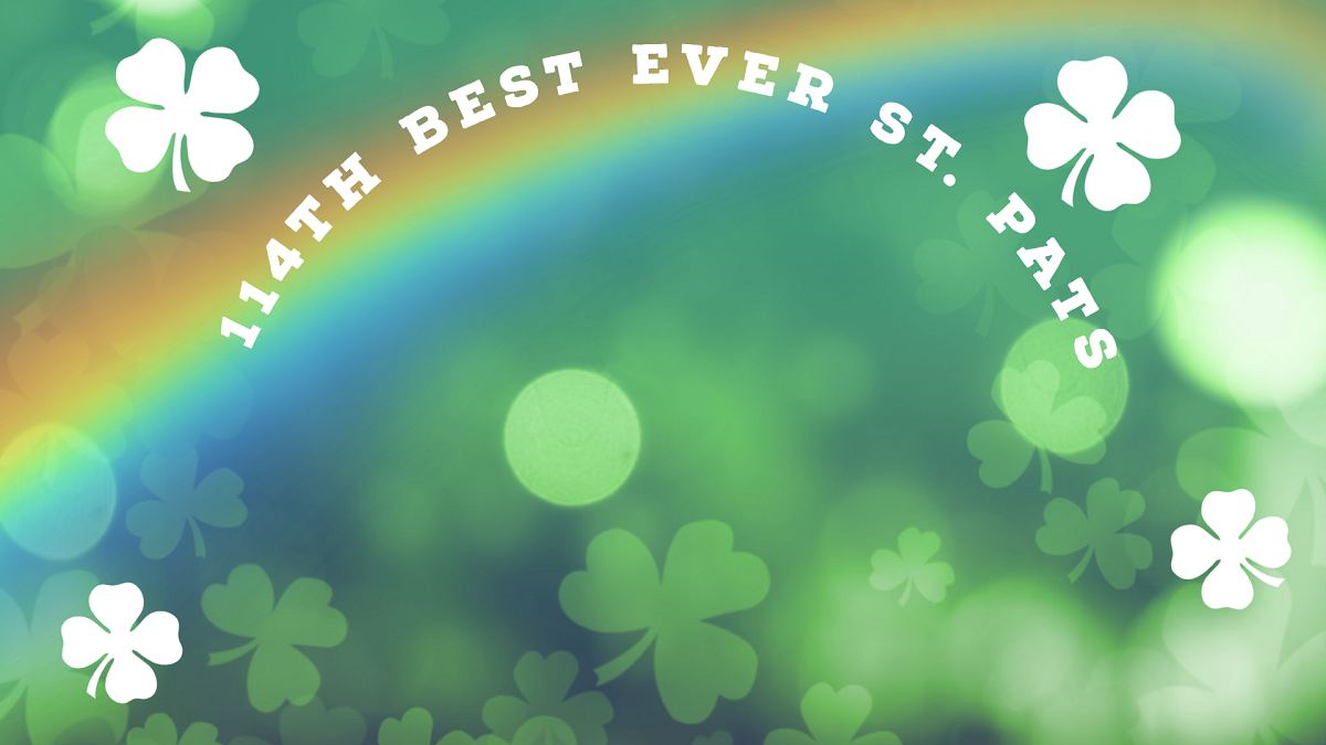 Graphic with shamrocks, a rainbow and the words "114th Best Ever St. Pats"