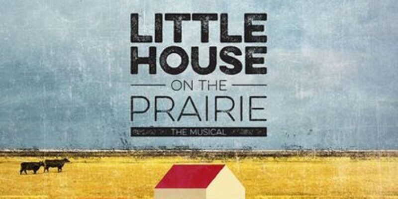 Enjoy Little House on the Prairie: The Musical at Leach Theatre