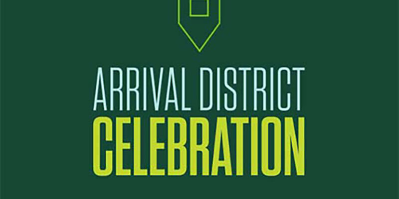 Celebrate the new Arrival District